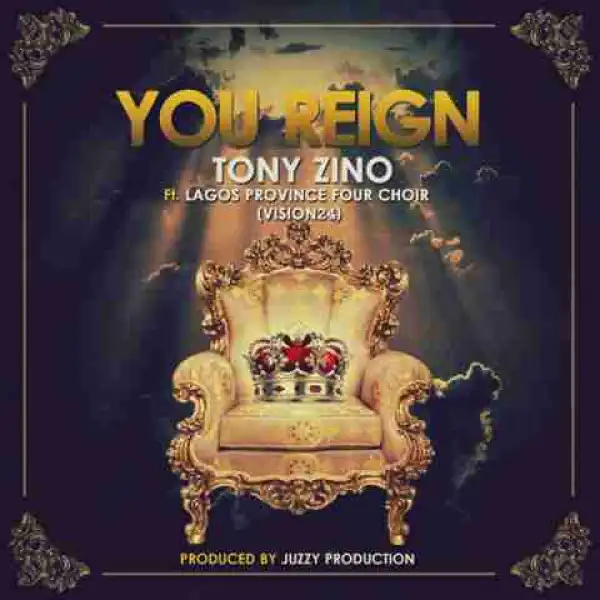 Tony Zino - You Reign